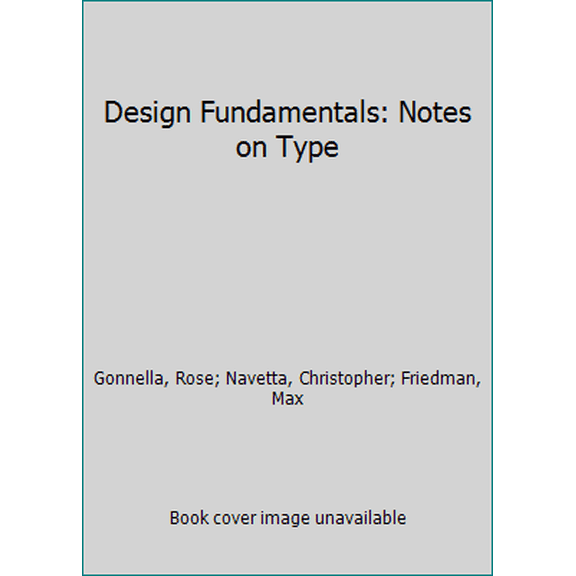 Pre-Owned Design Fundamentals: Notes on Type (Paperback) 0133962423 9780133962420