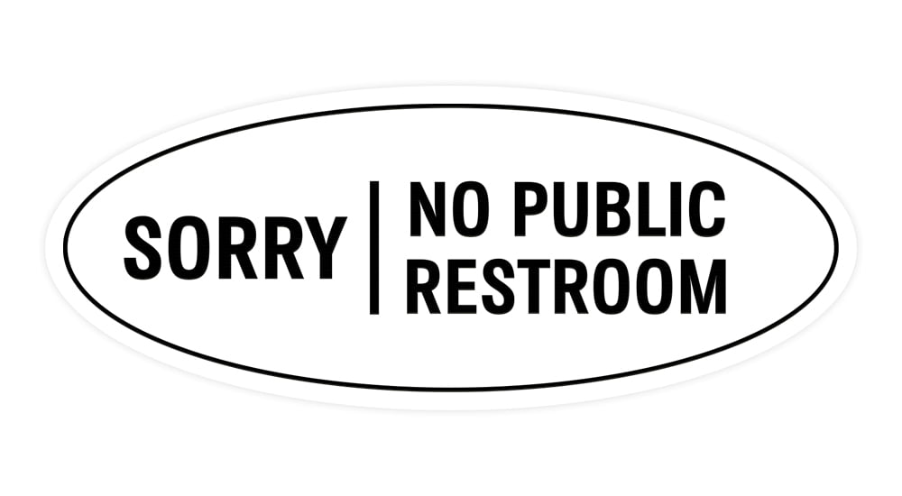 Oval Sorry No Public Restroom Sign (White) - Medium 2.75x7