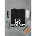 thumbnail image 3 of It's My Birthday Bro Quote Men Black T-Shirt, Male Small, 3 of 4