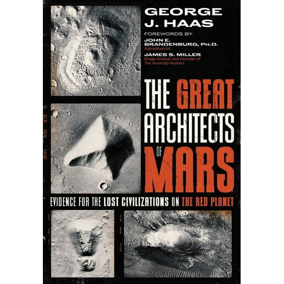 The Great Architects of Mars: Evidence for the Lost Civilizations on the Red Planet, (Paperback)