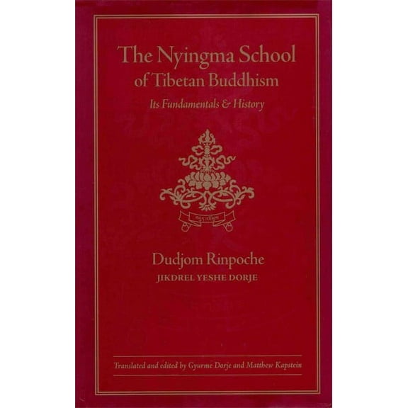The Nyingma School of Tibetan Buddhism : Its Fundamentals and History (Hardcover)