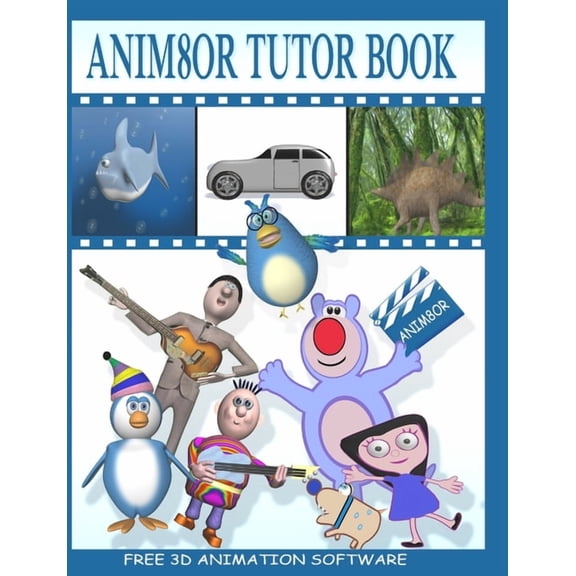Anim8or Tutor Book, (Paperback)