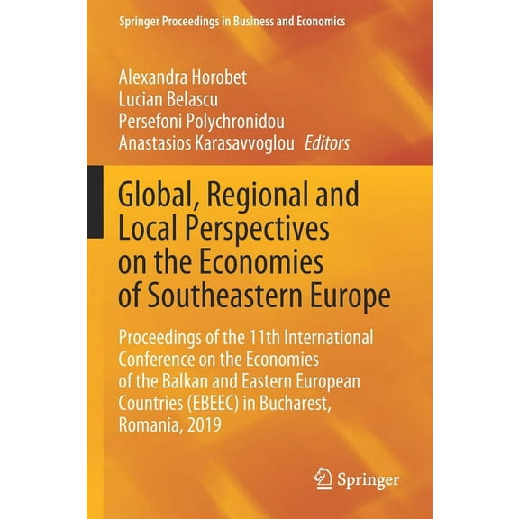 Springer Proceedings in Business and Eco Global, Regional and Local Perspectives on the Economies of Southeastern Europe: Proceedings of the 11th International C, (Paperback)