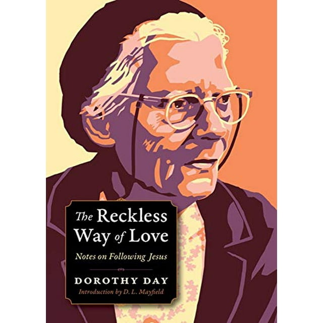 The Reckless Way of Love: Notes on Following Jesus (Plough Spiritual Guides: Backpack Classics)