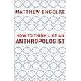 thumbnail image 1 of Pre-Owned How to Think Like an Anthropologist (Paperback) 0691193134 9780691193137, 1 of 1