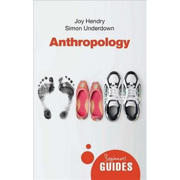 Pre-Owned Anthropology: A Beginner's Guide (Beginner's Guides) Paperback