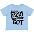 thumbnail image 3 of Inktastic Ain't No Daddy Like the One I Got Father's Day for Kids Boys or Girls Toddler T-Shirt, 3 of 5