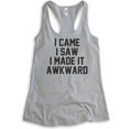 thumbnail image 1 of I Came I Saw I Made It Awkward Tank Top, Ladies Racerback Tank Top, Funny Awkward Tank, Heather Gray, X-Large, 1 of 3
