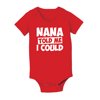 Nana Told Me I Could GiGi Grandma Boy Girl -Baby One Piece Mothers Day