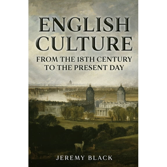 English Culture: From the 18th Century to the Present Day, (Hardcover)