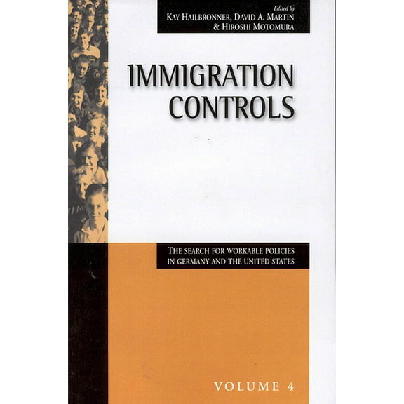 Migration & Refugees Immigration Controls: The Search for Workable Policies in Germany and the United States, Book 4, (Hardcover)