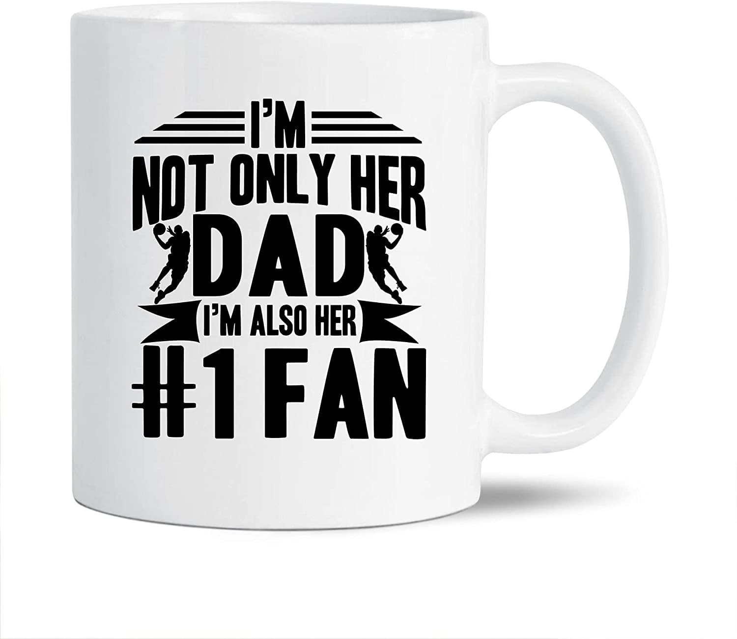 Awesome Basketball Decorative Mug, I'm Not Only Her Dad I'm Also Her 1