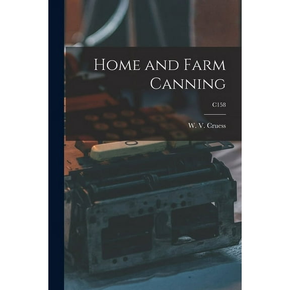 Home and Farm Canning; C158 (Paperback)