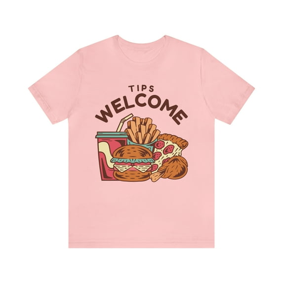 Fast Food Lover Tips Welcome Shirt, Burger Lover T-Shirt
