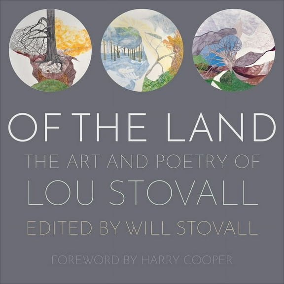 Of the Land: The Art and Poetry of Lou Stovall, (Hardcover)