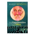 thumbnail image 1 of Libro Los Vagabundos De Dios Tapa Blanda, Autor Mario Mendoza, Editorial Planeta Mexico, 1 of 3