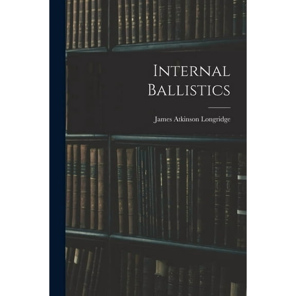 Internal Ballistics, (Paperback)