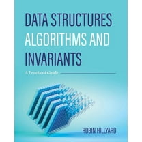 Data Structures, Algorithms, and Invariants: A Practical Guide, (Paperback)
