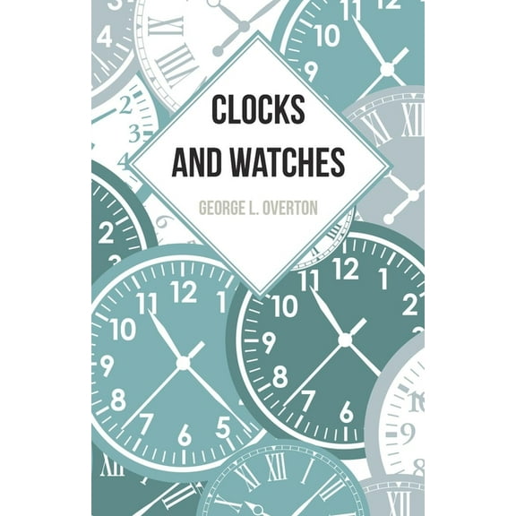 Clocks and Watches, (Paperback)