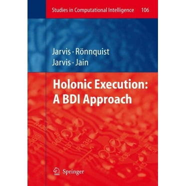 Studies in Computational Intelligence: Holonic Execution: A Bdi Approach (Paperback)