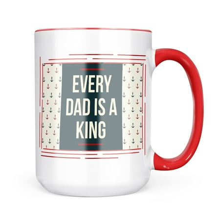 

Neonblond Every Dad is a King Father s Day Nautical Sailor Anchor Mug gift for Coffee Tea lovers