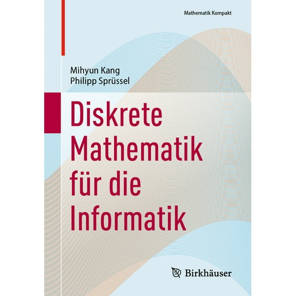Mathematik Kompakt Diskrete Mathematik Für Die Informatik, (Paperback)