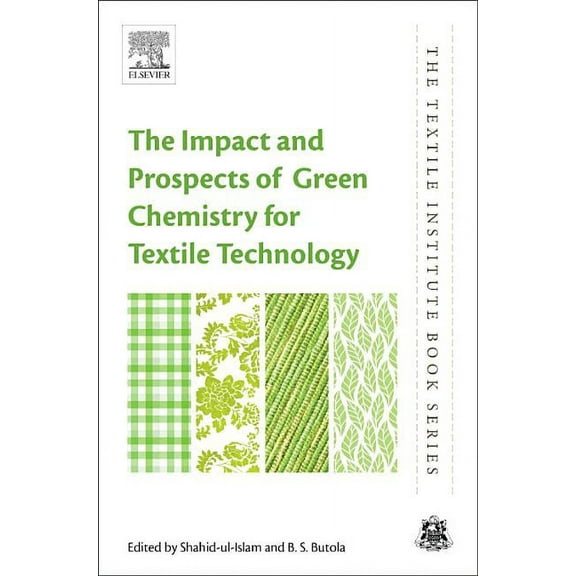 Textile Institute Book The Impact and Prospects of Green Chemistry for Textile Technology, (Paperback)