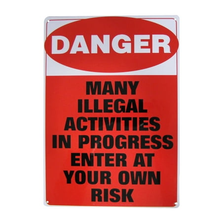 Metal Illegal Activity Novelty Warning Sign Garage Man Cave Bar Pub Decor