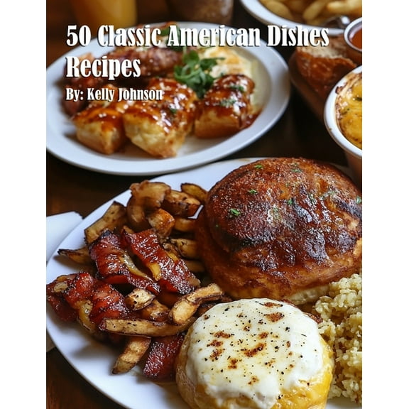 50 Classic American Dishes Recipes, (Paperback)