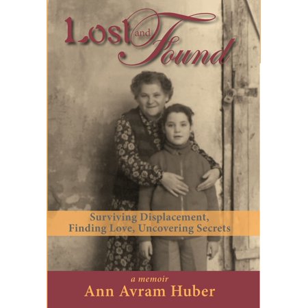 Lost and Found: Surviving Displacement Finding Love Uncovering Secrets (Hardcover)
