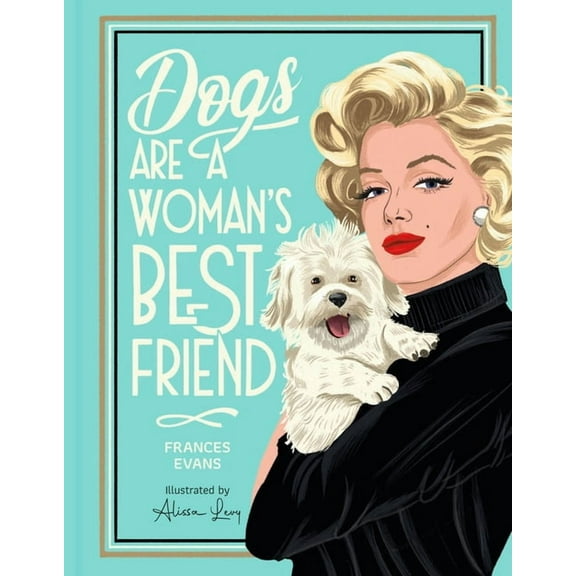 Dogs Are a Woman's Best Friend, (Hardcover)
