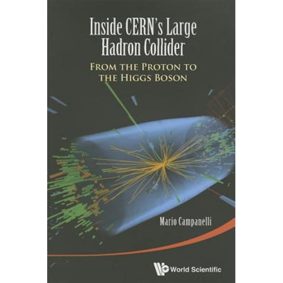 Pre-Owned Inside Cern's Large Hadron Collider: From The Proton To The Higgs Boson