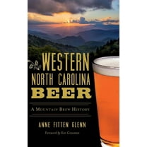 Western North Carolina Beer: A Mountain Brew History (Hardcover)