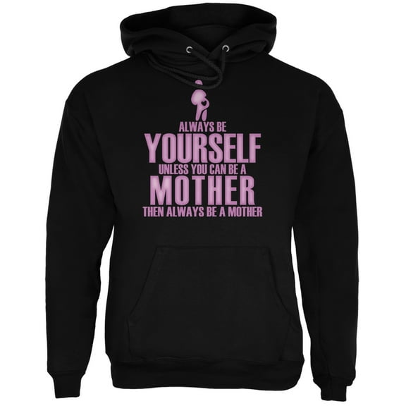 Mother's Day Always Be Yourself Mother Black Adult Hoodie - Large
