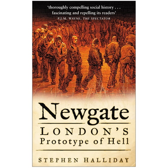 Newgate : London's Prototype of Hell (Paperback)