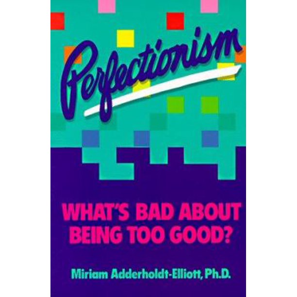 perfectionism-what-s-bad-about-being-too-good-used-paperback