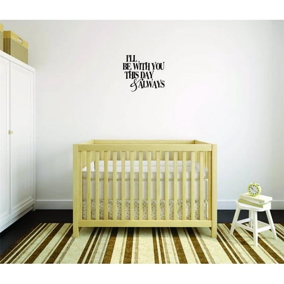 Wall Design Pieces Ill Be With You This Day & Always Text Lettering Love Life Quote 12x12"