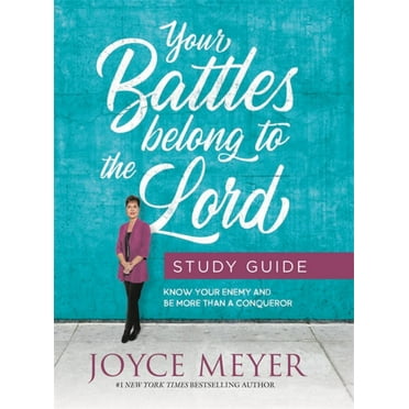 Your Battles Belong to the Lord Study Guide: Know Your Enemy and Be More Than a Conqueror (Paperback)
