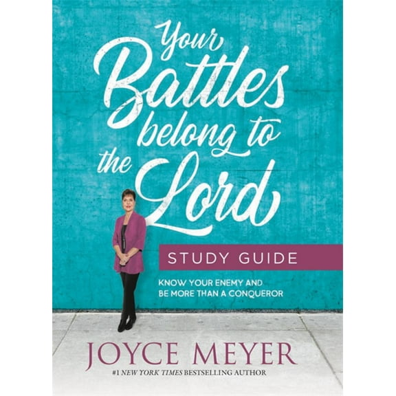 Your Battles Belong to the Lord Study Guide: Know Your Enemy and Be More Than a Conqueror (Paperback)