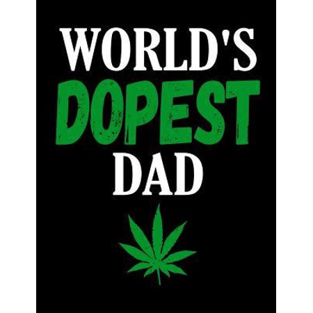 Medical Marijuana Journal: World's Dopest Dad: With this fun designed Medical Marijuana Notebook you can track strains, cost, symptoms relieved a