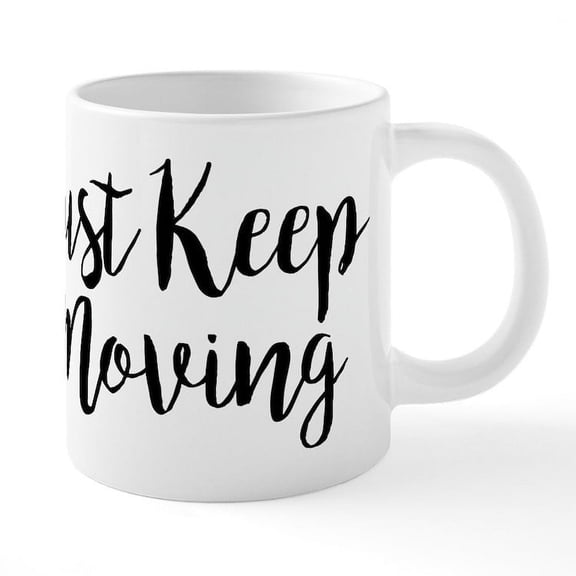 CafePress - Just Keep Moving - 20 Oz White Ceramic Mega Mug