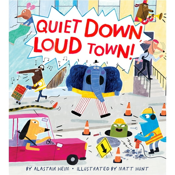 Quiet Down, Loud Town!, (Hardcover)