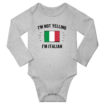 

I m Not Yelling I m Italian! Baby Long Sleeve Bodysuits (Gray 6 Months)