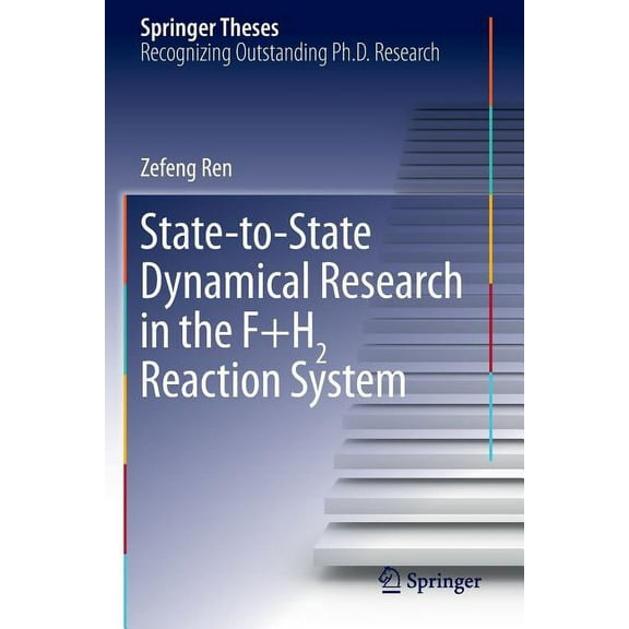 Springer Theses State-To-State Dynamical Research in the F h2 Reaction System, (Paperback)