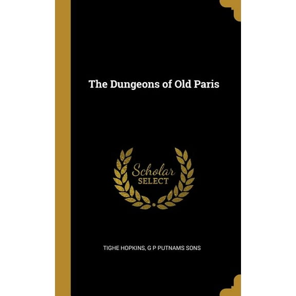 The Dungeons of Old Paris Hardcover