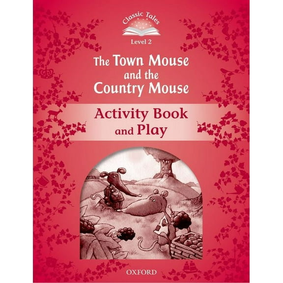 Classic Tales. Level 2 Classic Tales Second Edition the Town Mouse and the Country Mouse Activity Book, (Paperback)