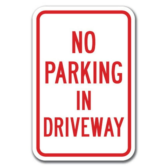 No Parking In Driveway Sign 12" x 18" Heavy Gauge Aluminum Signs