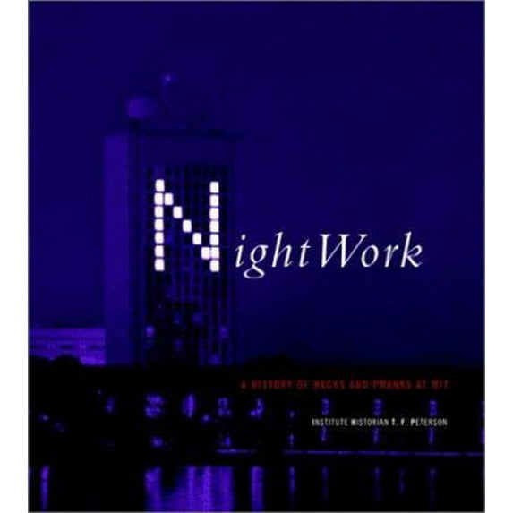 Pre-Owned Nightwork: A History of Hacks and Pranks at Mit (Paperback) 0262661373 9780262661379