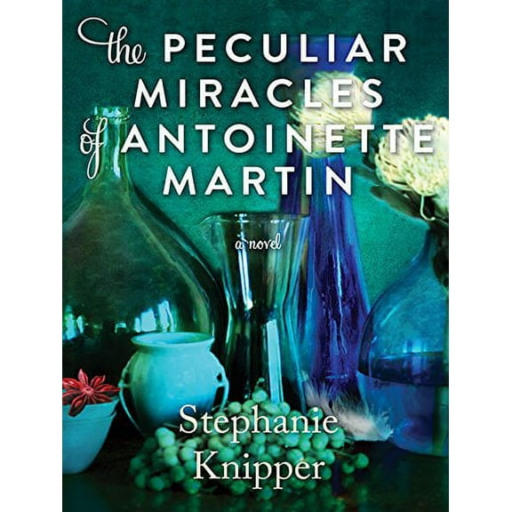 The Peculiar Miracles of Antoinette Martin (Audiobook)
