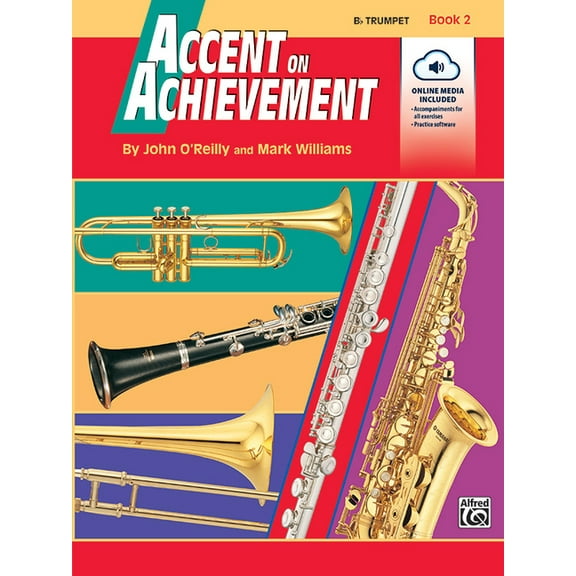 Accent on Achievement Accent on Achievement, Bk 2: B-Flat Trumpet, Book & Online Audio/Software, Book 2, (Paperback)